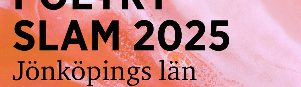 Poetry Slam 2025 – deltävling Jönköping